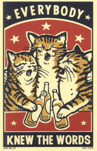 Load image into Gallery viewer, Drunk Cat Series Print - Everybody Knew The Words - By Arna Miller and Ravi Zupa