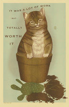 Load image into Gallery viewer, It Was a Lot of Work but Totally Worth It - Print By Arna Miller