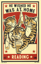 Load image into Gallery viewer, Drunk Cat Series Print - He Wished He Was At Home Reading - By Arna Miller and Ravi Zupa
